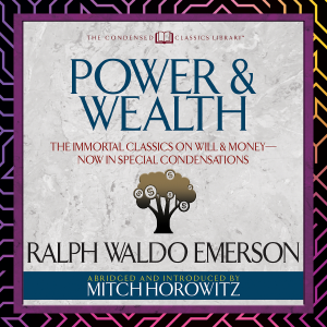 Power & Wealth (Condensed Classics)
