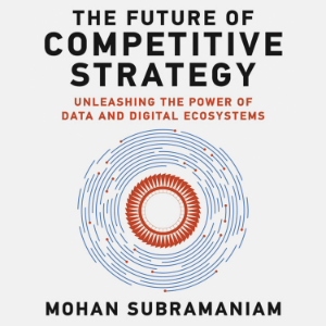 The Future of Competitive Strategy