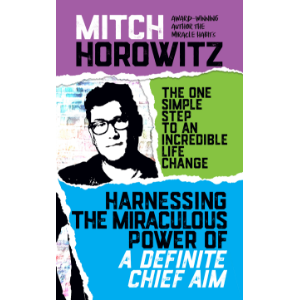 Harnassing the Miraculous Power of a Definite Chief Aim