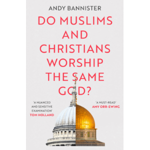 Do Muslims and Christians Worship the Same God?