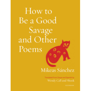 How to Be a Good Savage and Other Poems