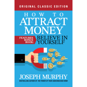 How to Attract Money Features Bonus Book: Believe in Yourself