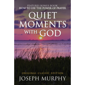 Quiet Moments with God Features Bonus Book: How to Use the Power of Prayer