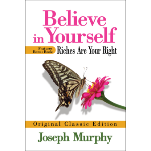 Believe in Yourself Features Bonus Book: Riches Are Your Right
