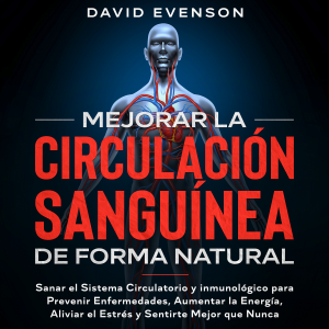 Mejorar la Circulación Sanguínea de Forma Natural