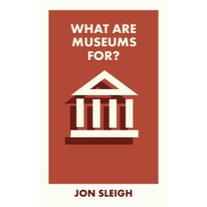 What Are Museums For?