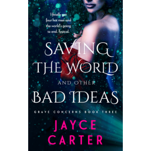 Saving the World and Other Bad Ideas