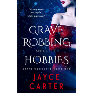Grave Robbing and Other Hobbies