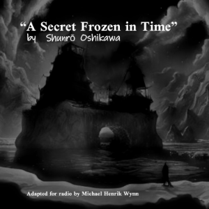 A Secret Frozen in Time, by Shunrō Oshikawa