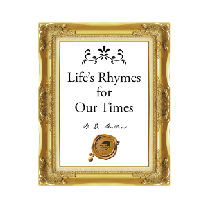 Life’s Rhymes for Our Times