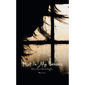 Riot in My Senses