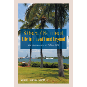 80 Years of Memories of Life in Hawaii and Beyond