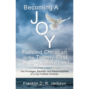 Becoming a Joy Fulfilled Christian in the Twenty-First Century and Beyond