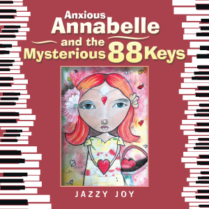 Anxious Annabelle and the Mysterious 88 Keys