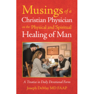 Musings of a Christian Physician on the Physical and Spiritual Healing of Man