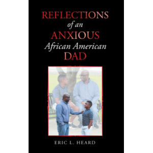 Reflections of an Anxious African American Dad