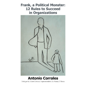 Frank, a Political Monster: 12 Rules to Succeed in Organizations