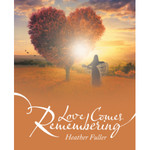 Love Comes Remembering