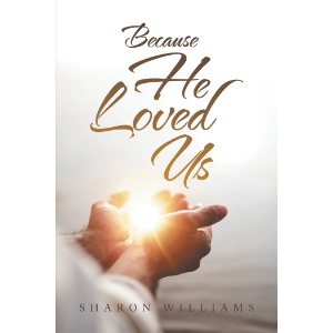 Because He Loved Us