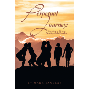 The Perpetual Journey: Growing a Strong Healthy Relationship