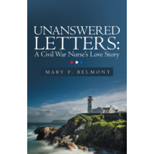 Unanswered Letters: A Civil War Nurse’s Love Story