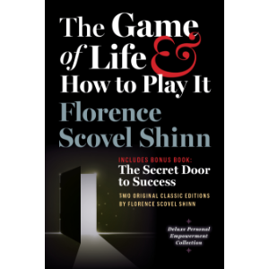 The Game of Life and How to Play It, Includes Bonus Book: The Secret Door to Success