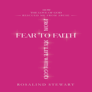From Fear to Faith My Life with God