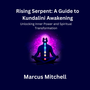 Rising Serpent: A Guide to Kundalini Awakening