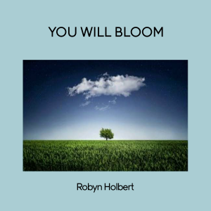You Will Bloom