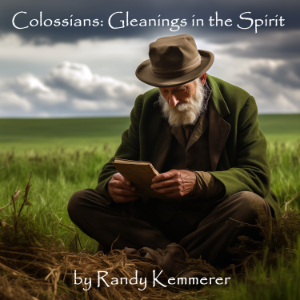 Colossians: Gleanings in the Spirit