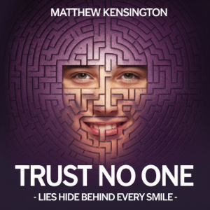 Trust No One - Lies hide behind every smile