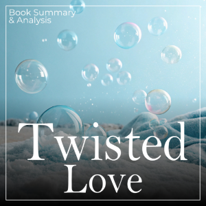 Twisted Love: Book Summary & Analysis-logo