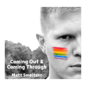 Coming Out & Coming Through