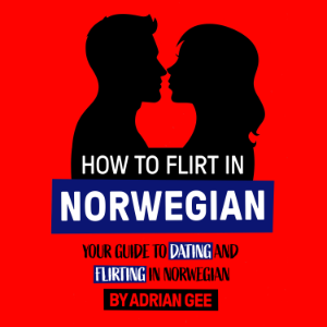How to Flirt in Norwegian