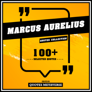 Marcus Aurelius - Quotes Collection
