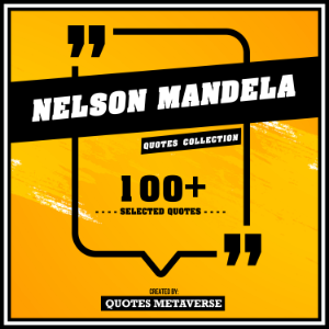 Nelson Mandela - Quotes Collection
