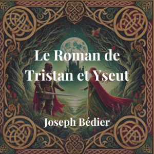 The Romance of Tristan and Iseult