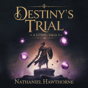 Destiny’s Trial - A LitRPG Saga 3