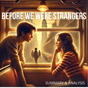 Before We Were Strangers: Book Summary & Analysis