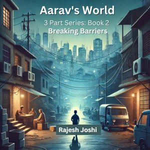 Aarav’s World: Book 2: Breaking Barriers