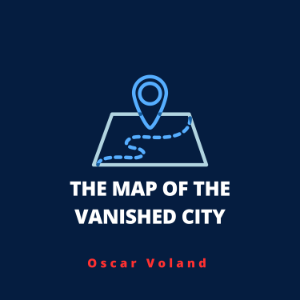 The Map of the Vanished City