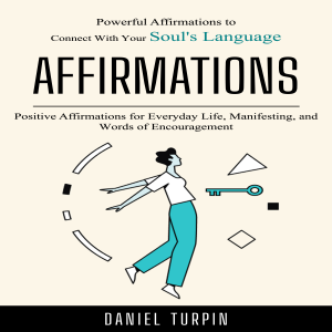 Affirmations: Powerful Affirmations to Connect With Your Soul's Language (Positive Affirmations for Everyday Life, Manifesting, and Words of Encouragement)-logo