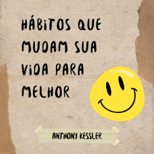 Hábitos Que Mudam Sua Vida Para Melhor