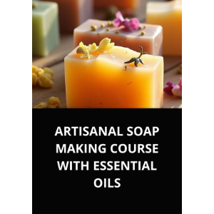 ARTISANAL SOAP MAKING COURSE WITH ESSENTIAL OILS
