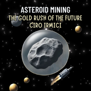 Asteroid Mining: The Gold Rush of the Future