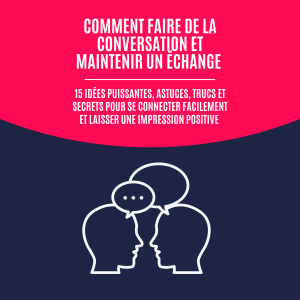 Comment Faire de la Conversation et Maintenir un Échange