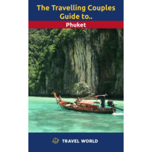 The Travelling Couples Guide to Phuket