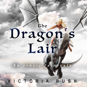 The Dragon's Lair: An Erotic Fairytale
