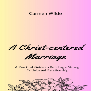 Chapter 1: Introduction - Why a Christ-centered Marriage?