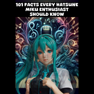 Chapter 1: Introduction to Hatsune Miku